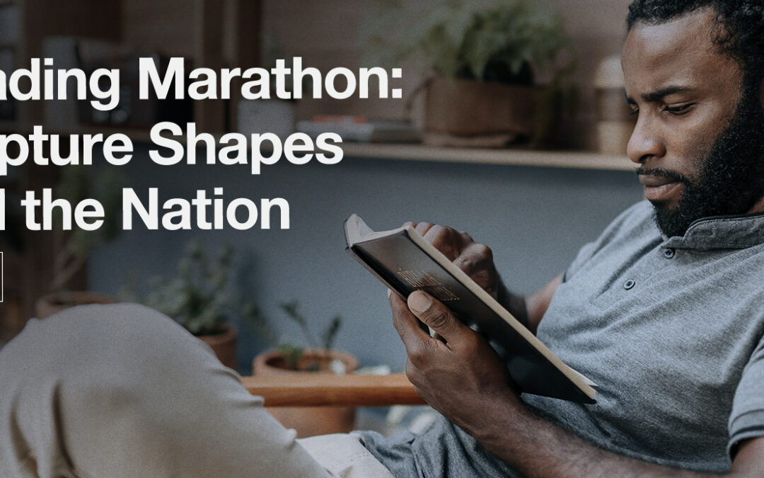 Bible Reading Marathon: How Scripture Shapes Lives and the Nation