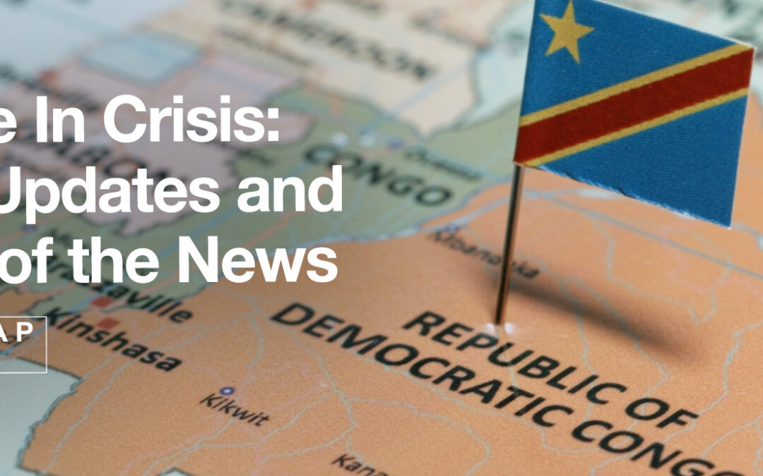 Courage In Crisis: Congo Update and Review of the News