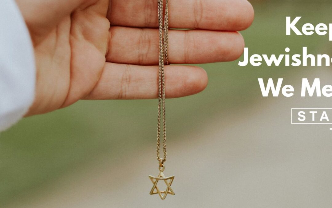 Keeping Our Jewishness After We Meet Christ