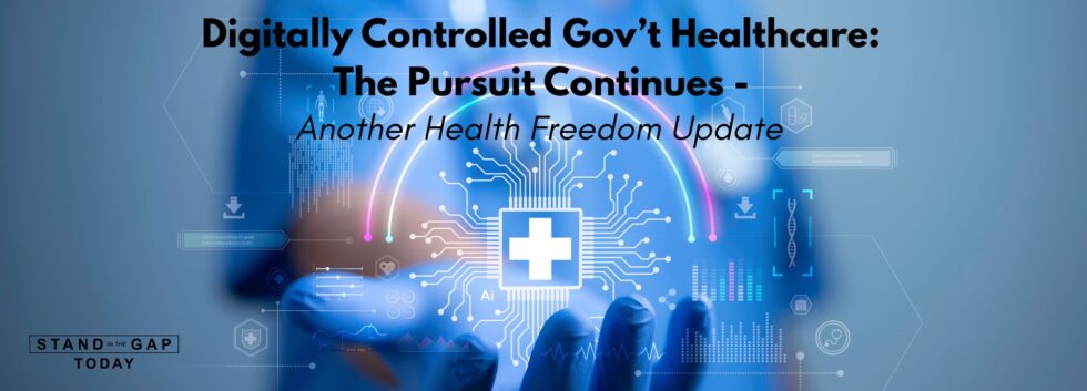Digitally Controlled Government Healthcare: The Pursuit Continues