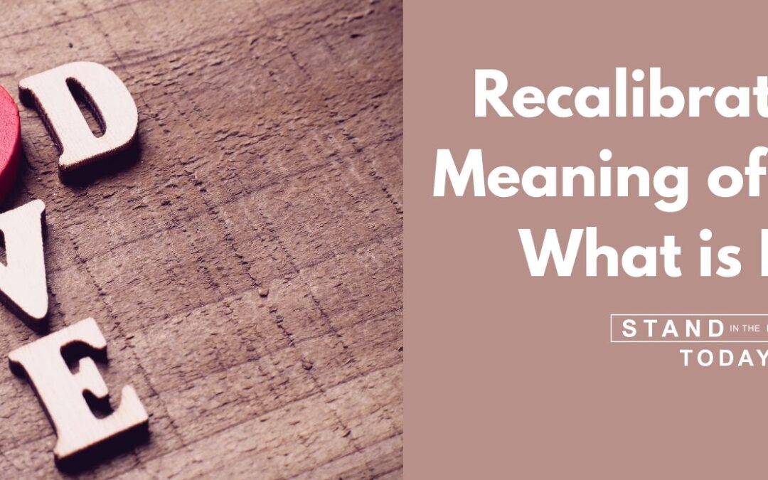 Recalibrating the Meaning of “Love”: What is Love?