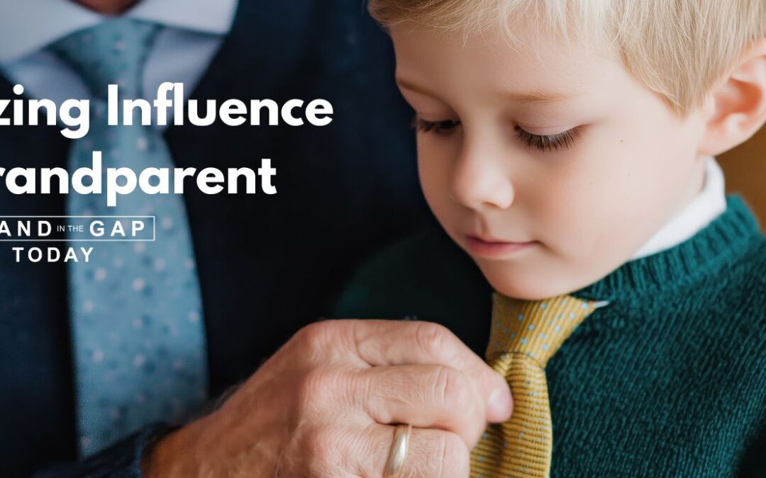 The Amazing Influence of a Grandparent